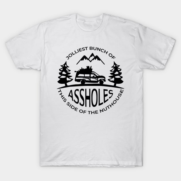 Jolliest Bunch of Assholes This Side Of The Nuthouse  Christmas Party Shirt  Funny Movie Winter Sw T-Shirt by Kanalmaven